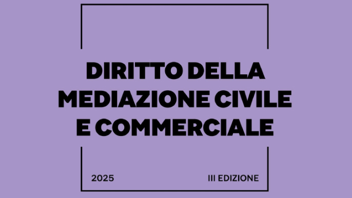 La III edizione del Manuale di Diritto della Mediazione Civile e Commerciale