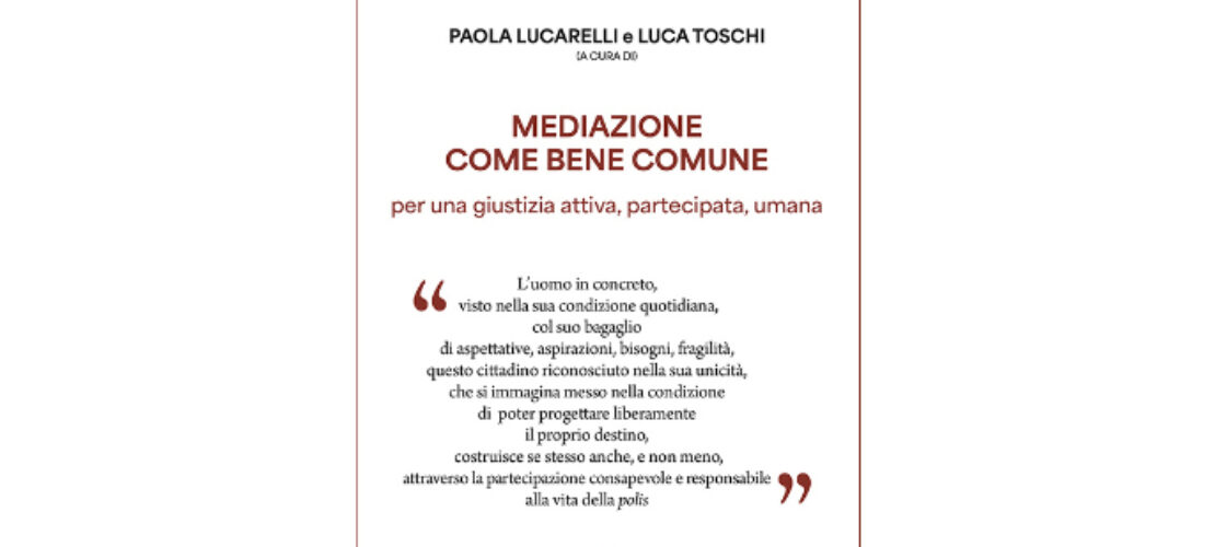 Mediazione come bene comune: un nuovo volume sulla giustizia consensuale